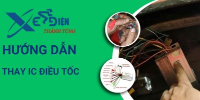 Hướng dẫn tự thay IC điều tốc xe đạp điện, xe máy điện tại nhà