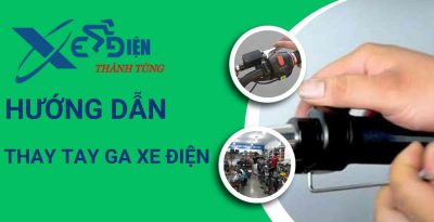 Hướng dẫn thay ta ga xe đạp điện, xe máy điện tại nhà