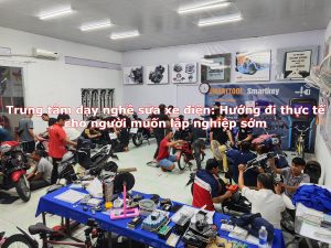 Trung tâm dạy nghề sửa xe điện: Hướng đi thực tế cho người muốn lập nghiệp sớm